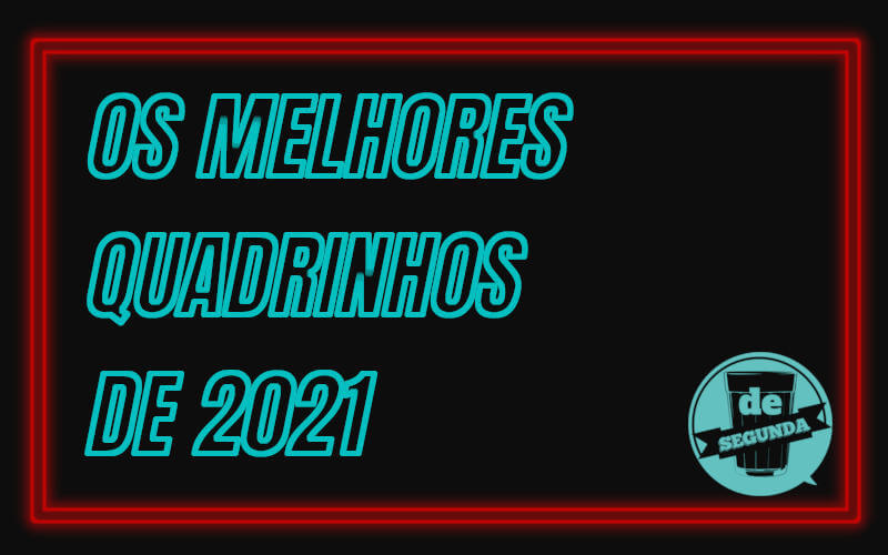 Os melhores quadrinhos de 2021 | De Segunda