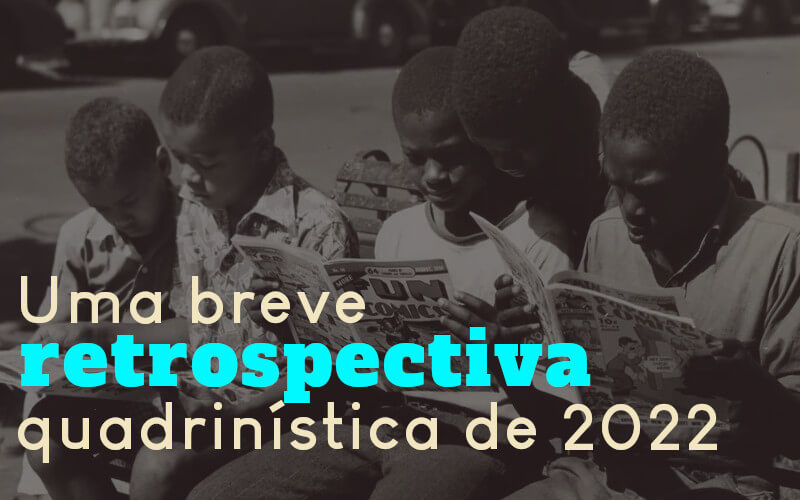 Retrospectiva quadrinística de 2022